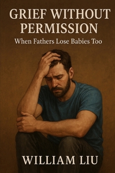 Grief Without Permission: When Fathers Lose Babies Too