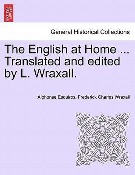 Paperback The English at Home ... Translated and edited by L. Wraxall. Book