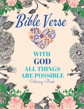 Paperback Bible Verse With God All Things Are Possible Coloring Book: Christian Adults Kids Motivational Thank God For Scripture Promise Book