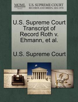 Paperback U.S. Supreme Court Transcript of Record Roth V. Ehmann, et al. Book