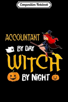 Composition Notebook: Accountant Funny Witch Halloween Costume Gift Ideas  Journal/Notebook Blank Lined Ruled 6x9 100 Pages