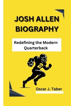 Paperback Josh Allen: Redefining the Modern Quarterback Book