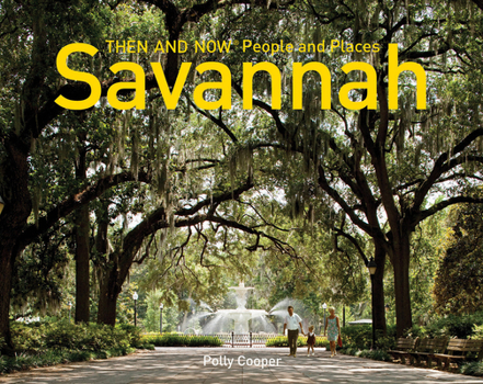 Hardcover Savannah Then and Now - People and Places Book