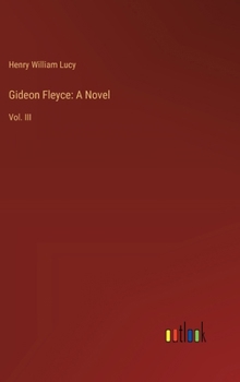 Gideon Fleyce: A Novel: Vol. III