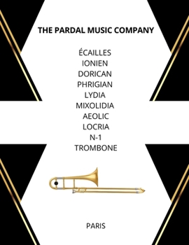 Écailles Ionien Dorican Phrigian Lydia Mixolidia Aeolic Locria N-1trombone: Paris