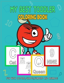 Paperback My Best Toddler Coloring Book: Fun with Letters, Shapes, Numbers and Animals! (activity books For Kids). Book