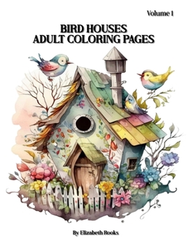 Paperback Bird Houses: Adult Coloring Book