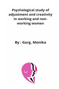 Paperback Psychological study of adjustment and creativity in working and non-working women Book