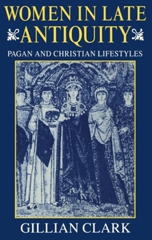 Paperback Women in Late Antiquity: Pagan and Christian Lifestyles Book