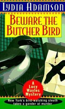 Beware the Butcher Bird (Birdwatcher Mystery) - Book #2 of the Lucy Wayles Mystery