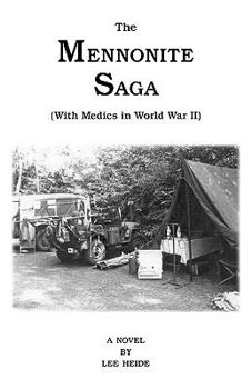 Paperback The Mennonite Saga - With Medics in World War II Book