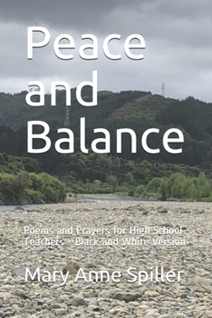 Paperback Peace and Balance Black and White: Poems and Prayers for High School Teachers --Black and White Version Book