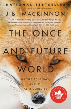Paperback The Once and Future World: Nature As It Was, As It Is, As It Could Be Book