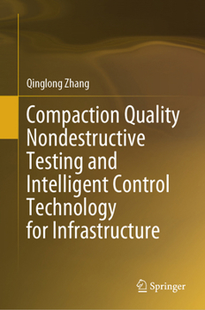 Hardcover Compaction Quality Nondestructive Testing and Intelligent Control Technology for Infrastructure Book