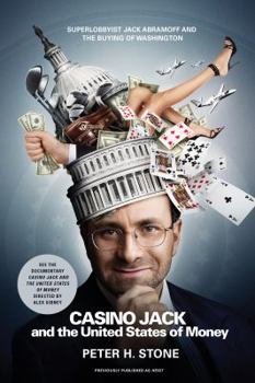 Paperback Casino Jack and the United States of Money: Superlobbyist Jack Abramoff and the Buying of Washington Book