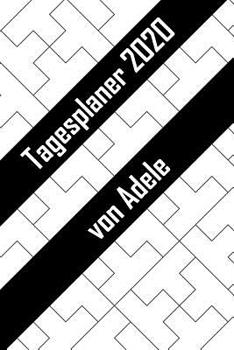 Paperback Tagesplaner 2020 von Adele: Personalisierter Kalender für 2020 mit deinem Vornamen [German] Book