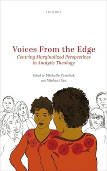 Voices from the Edge: Centering Marginalized Perspectives in Analytic Theology