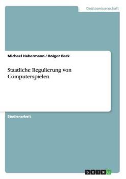 Paperback Staatliche Regulierung von Computerspielen [German] Book