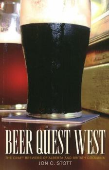 Paperback Beer Quest West: The Craft Brewers of Alberta and British Columbia Book