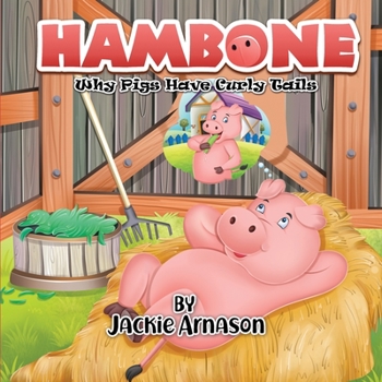 Paperback Hambone: Why Pigs Have Curly Tails Book