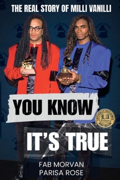 Paperback You Know It’s True: The Real Story of Milli Vanilli Book