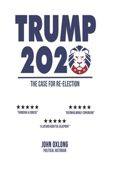 Trump 2020, The Case For Re-Election: Political Notebook For Supporters & Voters