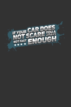 Paperback If Your Car Does Not Scare You A Little It's Not Fast Enough: Ruled Notebook Journal Book