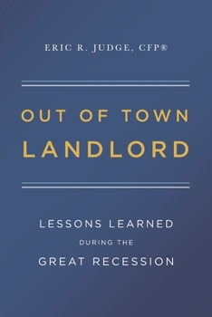 Paperback Out of Town Landlord: Lessons Learned During the Great Recession Book