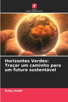 Paperback Horizontes Verdes: Traçar um caminho para um futuro sustentável [Portuguese] Book