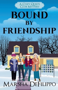 Bound by Friendship: Paranormal cozy quilting mystery series (A Cozy Quilts Club Mystery)