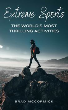 Paperback Extreme Sports: The World's Most Thrilling Activities Book