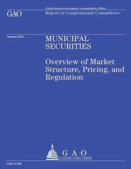 Paperback Municipal Securities: Overview of Market Structure, Pricing, and Regulation Book