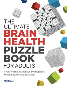 Paperback The Ultimate Brain Health Puzzle Book for Adults: Crosswords, Sudoku, Cryptograms, Word Searches, and More! Book
