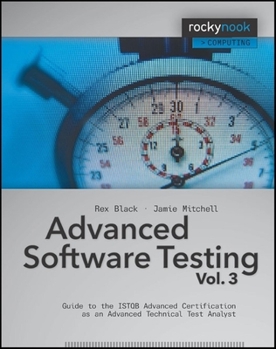 Paperback Advanced Software Testing - Vol. 3: Guide to the Istqb Advanced Certification as an Advanced Technical Test Analyst Book