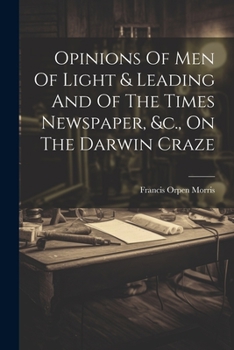 Paperback Opinions Of Men Of Light & Leading And Of The Times Newspaper, &c., On The Darwin Craze Book