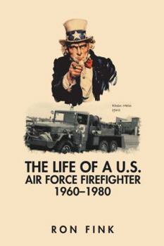 Hardcover The Life of a Us Air Force Firefighter 1960-1980 Book