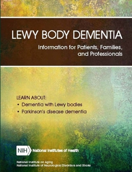 Paperback Lewy Body Dementia: Information for Patients, Families, and Professionals (Revised June 2018) Book