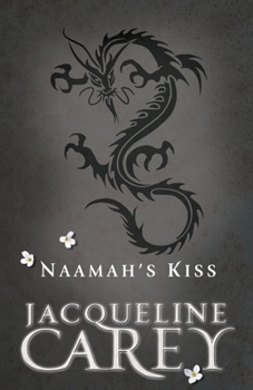 Naamah's Kiss - Book #7 of the Kushiel's Universe