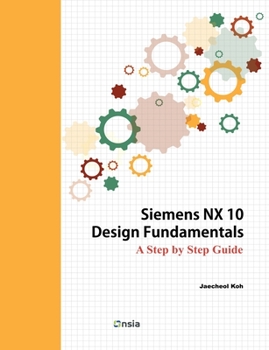 Paperback Siemens NX 10 Design Fundamentals Book