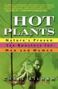 Paperback Hot Plants: Nature's Proven Sex Boosters for Men and Women Book