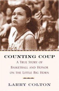 Hardcover Counting Coup: A True Story of Basketball and Honor on the Little Big Horn Book