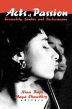 Paperback Acts of Passion: Sexuality, Gender, and Performance Book