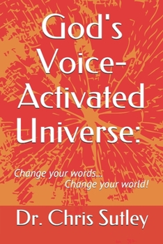 Paperback God's Voice-Activated Universe: : Change your words...Change your world! Book