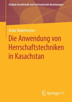 Paperback Die Anwendung Von Herrschaftstechniken in Kasachstan [German] Book