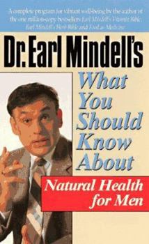 Paperback Dr. Earl Mindell's What You Should Know about Natural Health for Men Book