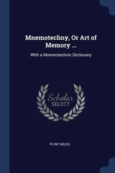 Paperback Mnemotechny, Or Art of Memory ...: With a Mnemotechnic Dictionary Book