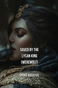 Paperback SAVED BY THE LYCAN KING (Werewolf) Book