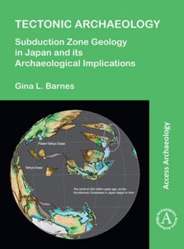 Paperback Tectonic Archaeology: Subduction Zone Geology in Japan and Its Archaeological Implications Book