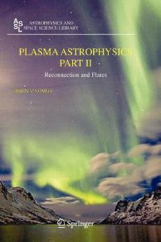 Paperback Plasma Astrophysics, Part II: Reconnection and Flares Book