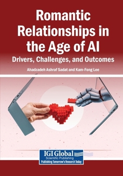 Paperback Romantic Relationships in the Age of AI: Drivers, Challenges, and Outcomes Book